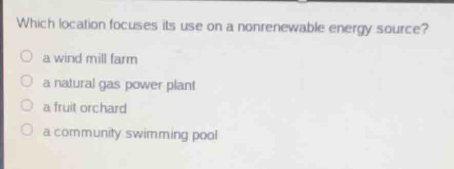 which location focuses its use on a nonrenewable energy source? a wind …