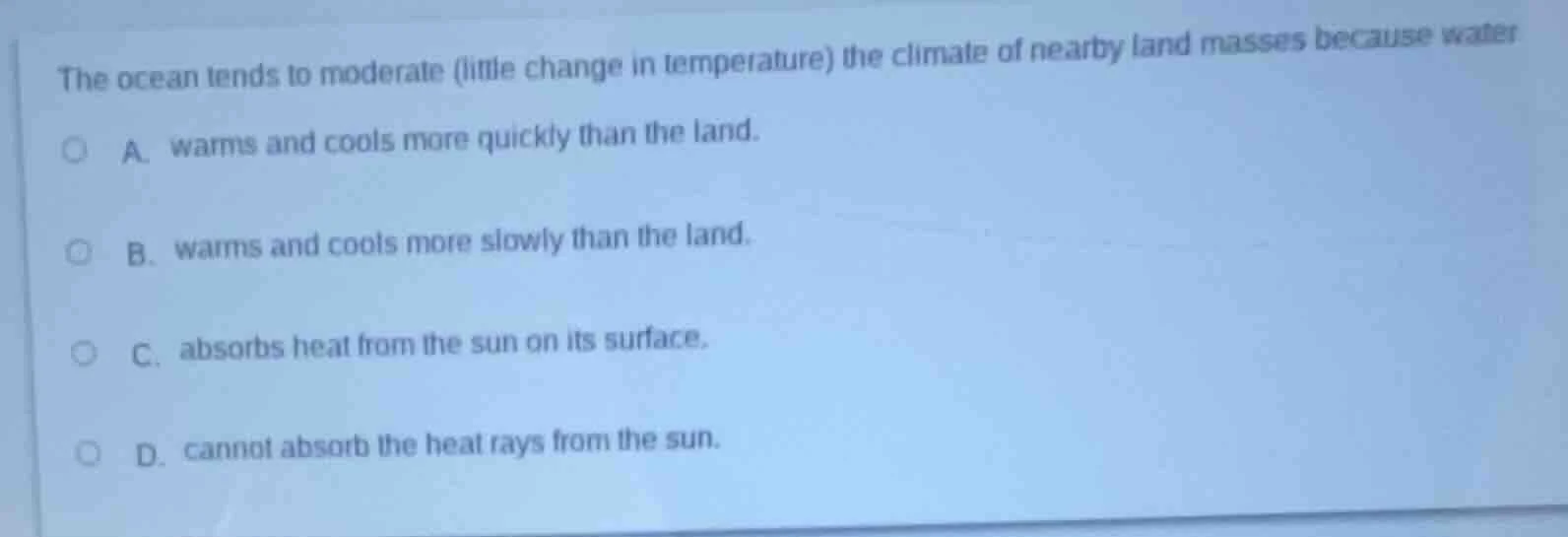 the ocean tends to moderate (little change in temperature) the climate …