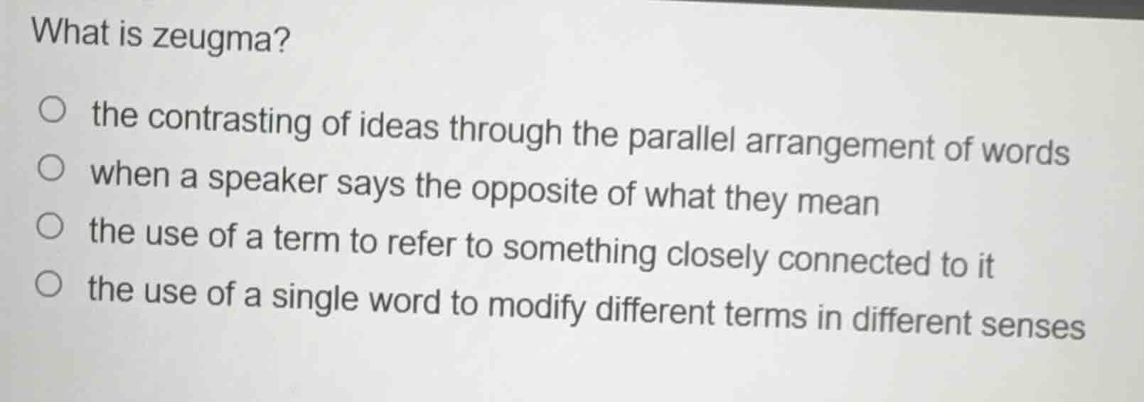 what is zeugma?○ the contrasting of ideas through the parallel arrangem…