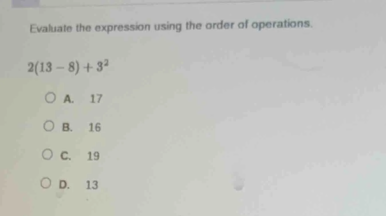 evaluate the expression using the order of operations. $2(13 - 8) + 3^2…