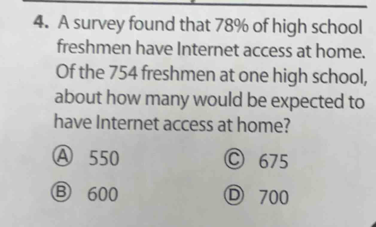 4. a survey found that 78% of high school freshmen have internet access…
