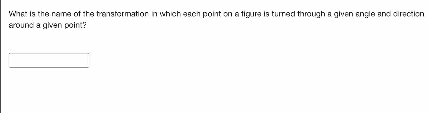 what is the name of the transformation in which each point on a figure …