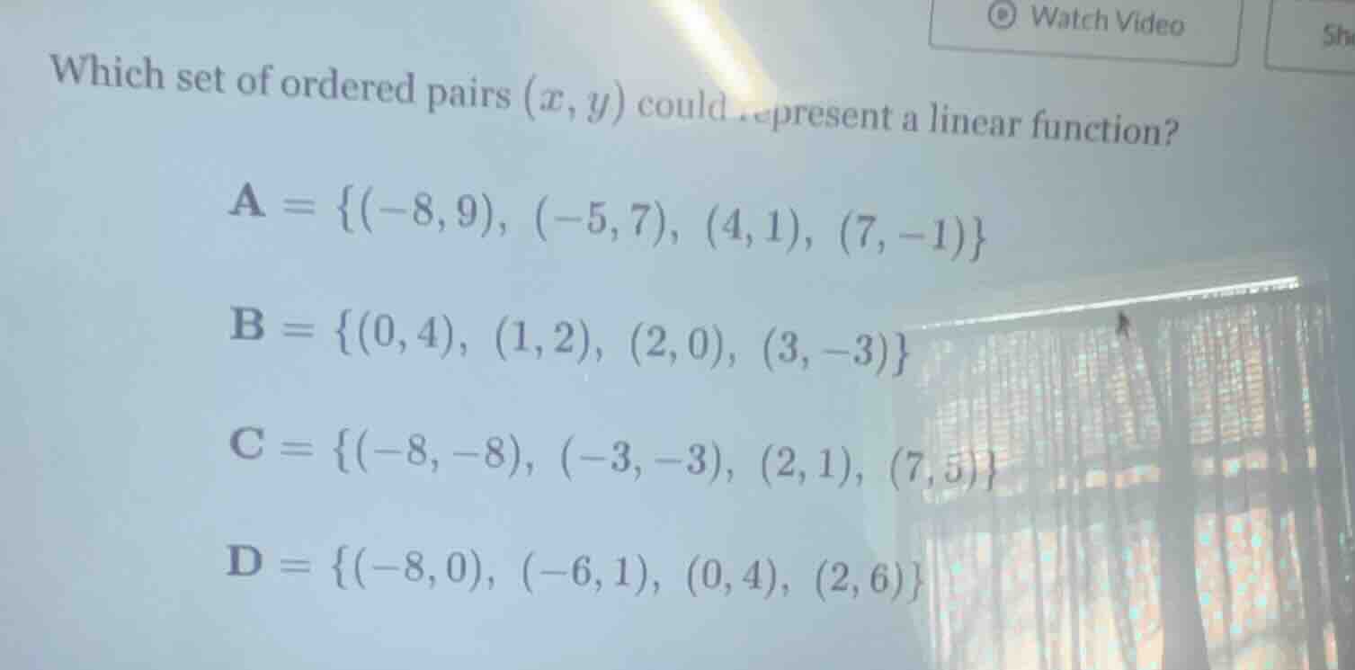 which set of ordered pairs $(x, y)$ could represent a linear function? …