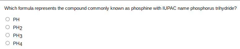 which formula represents the compound commonly known as phosphine with …