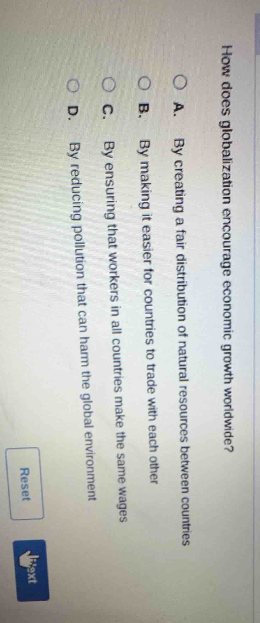 how does globalization encourage economic growth worldwide? a. by creat…
