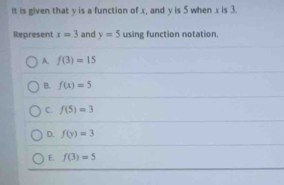 it is given that $y$ is a function of $x$, and $y$ is 5 when $x$ is 3. …