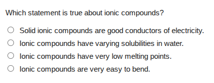 which statement is true about ionic compounds? solid ionic compounds ar…