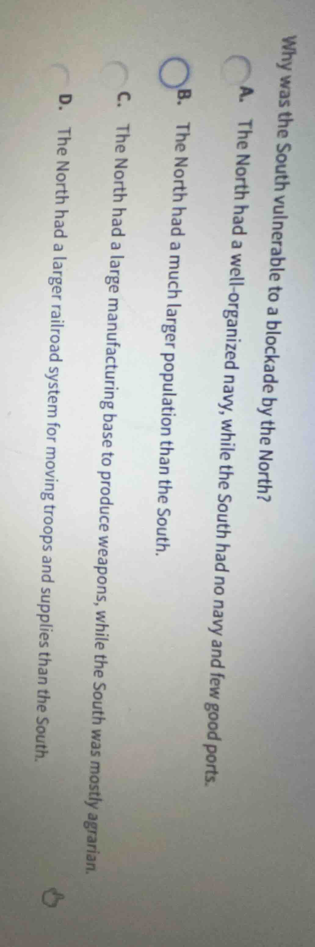 why was the south vulnerable to a blockade by the north? a. the north h…