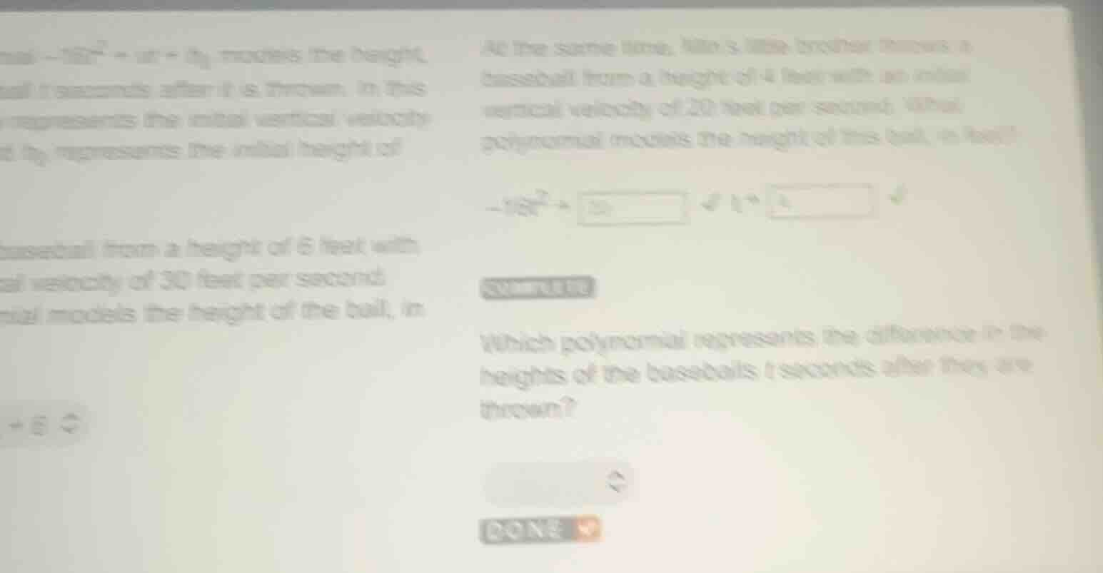 $-16t^{2}+v_{0}t+h_{0}$ models the height, in feet, of a baseball $t$ s…