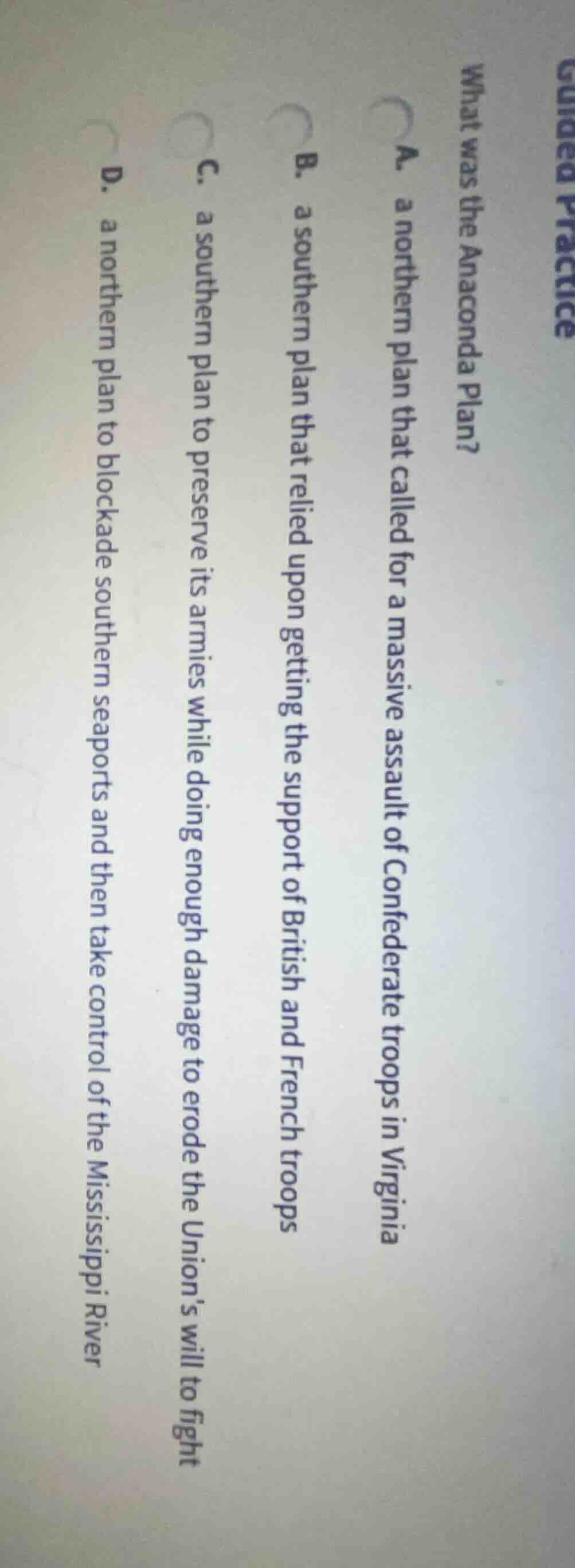 guided practice what was the anaconda plan? a. a northern plan that cal…