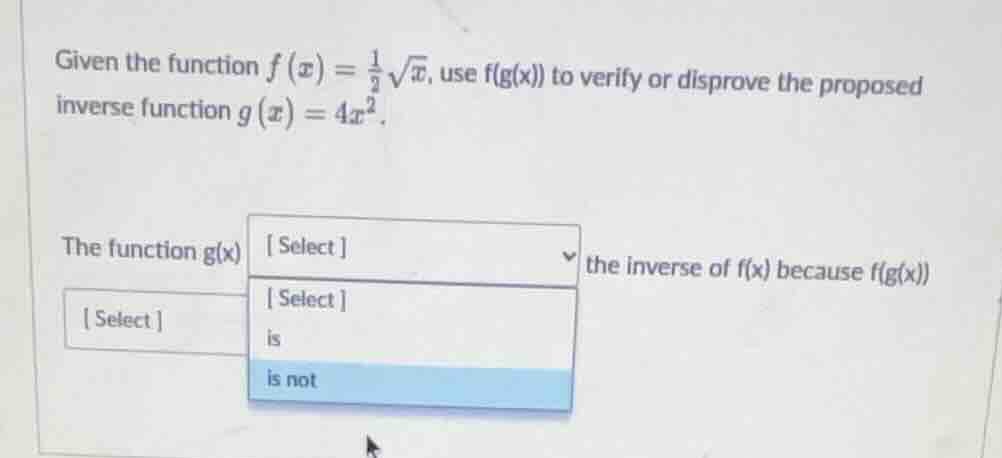 given the function $f(x)=\\frac{1}{2}\\sqrt{x}$, use f(g(x)) to verify …