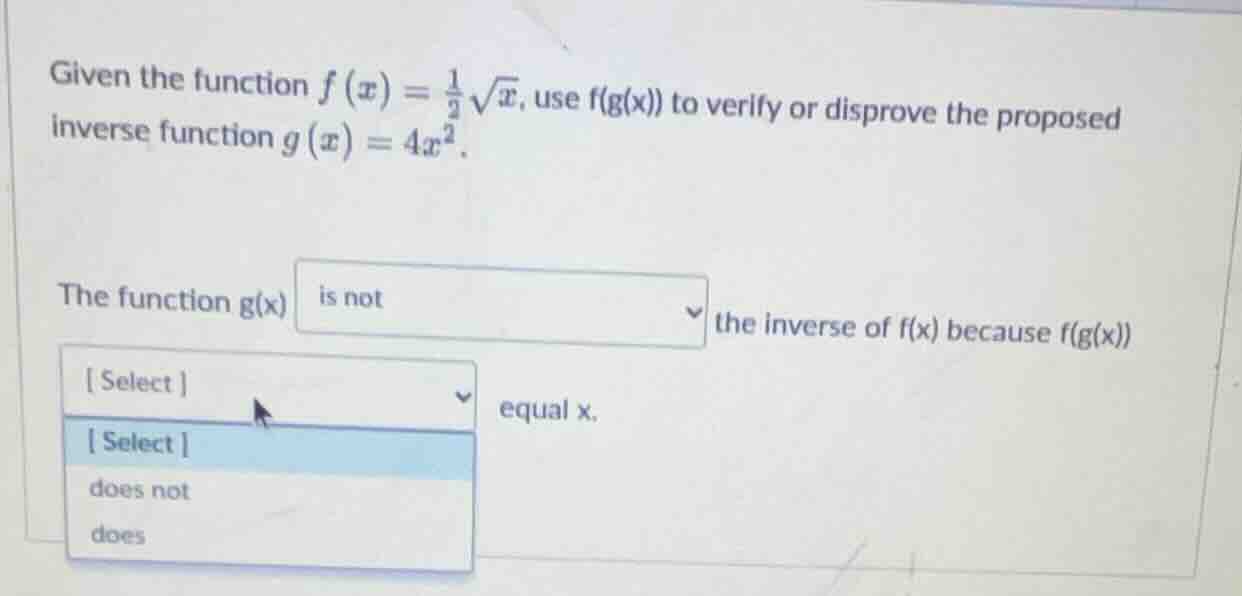 given the function $f(x)=\\frac{1}{2}\\sqrt{x}$, use $f(g(x))$ to verif…