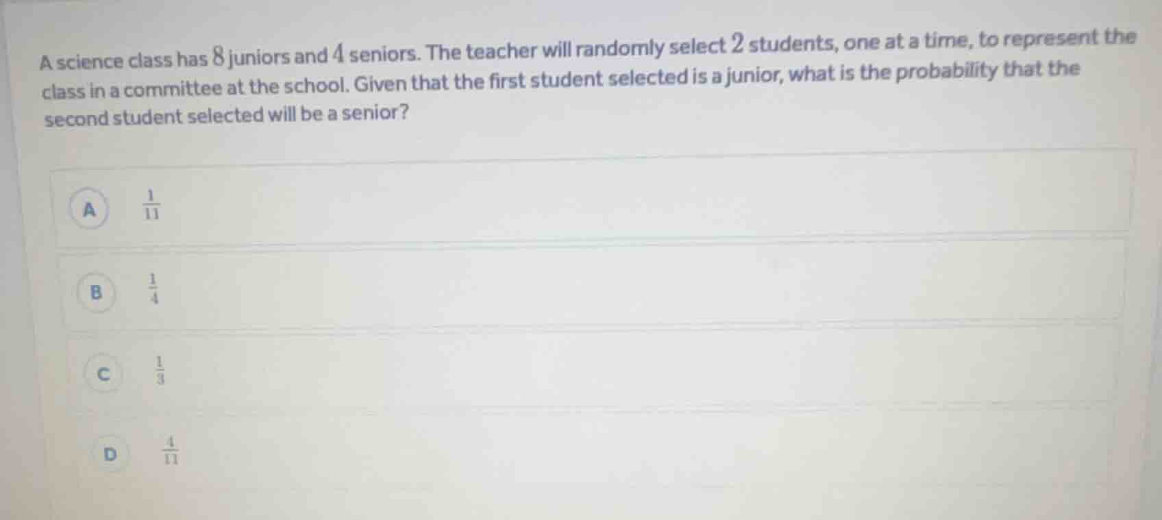 a science class has 8 juniors and 4 seniors. the teacher will randomly …