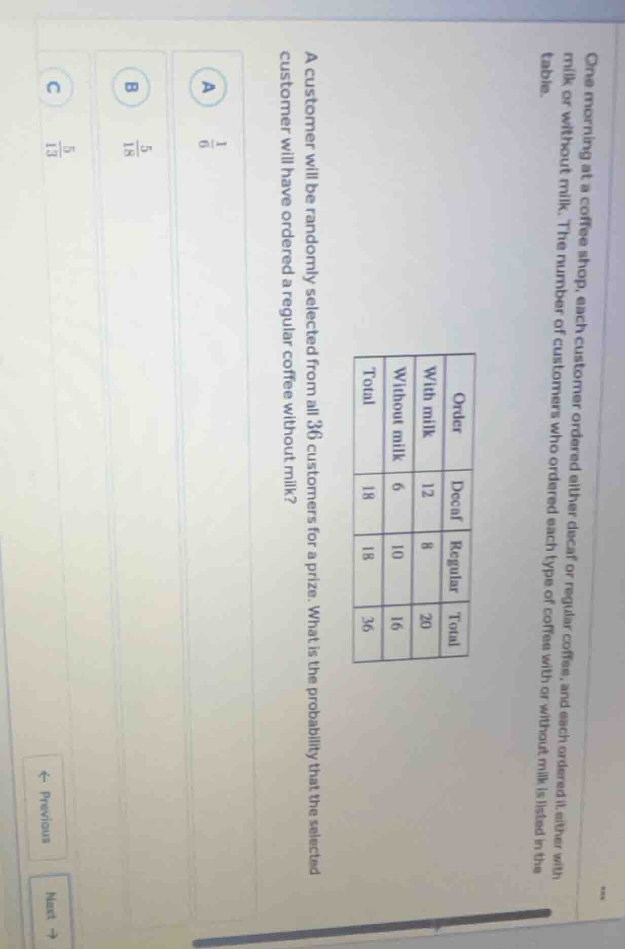 one morning at a coffee shop, each customer ordered either decaf or reg…