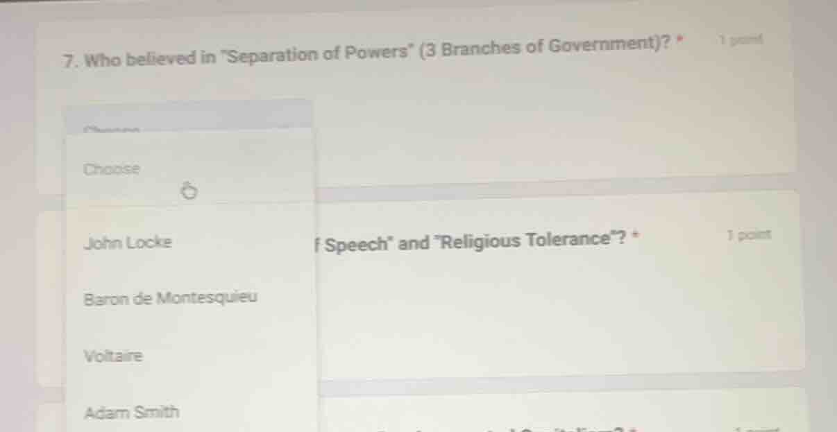 7. who believed in \separation of powers\ (3 branches of government)? *…