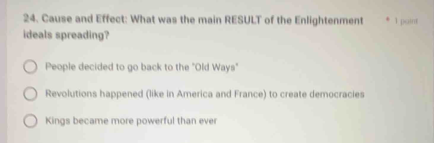 24. cause and effect: what was the main result of the enlightenment ide…