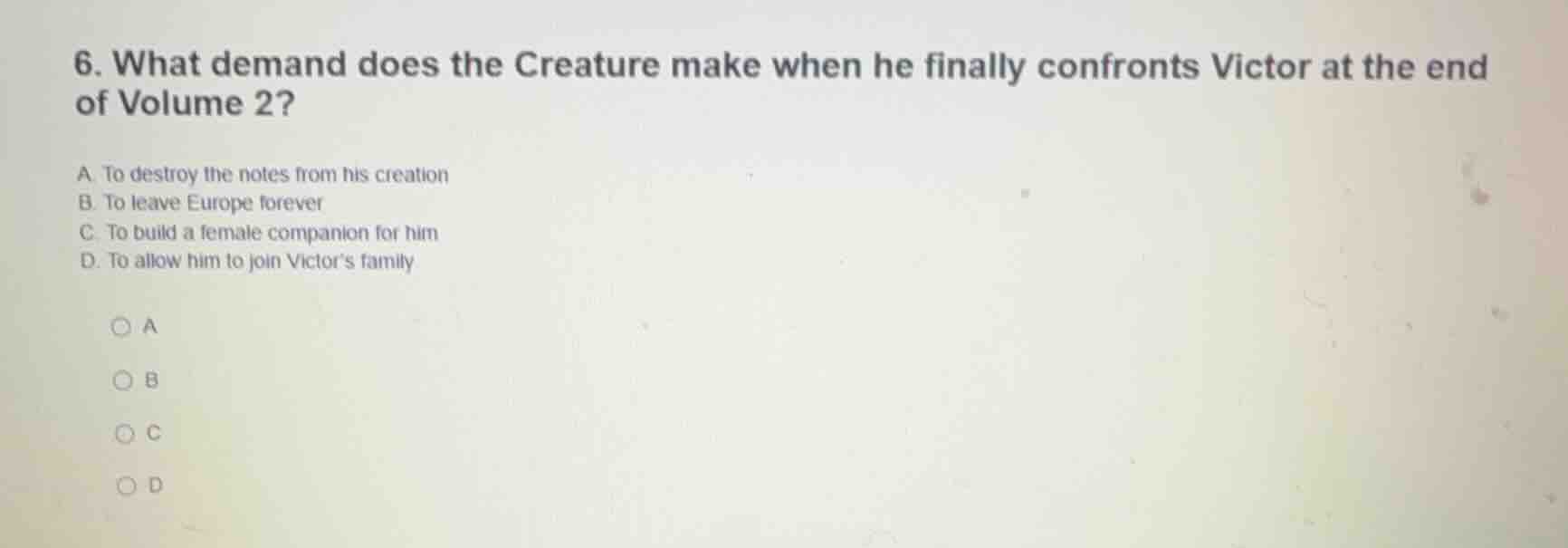 6. what demand does the creature make when he finally confronts victor …