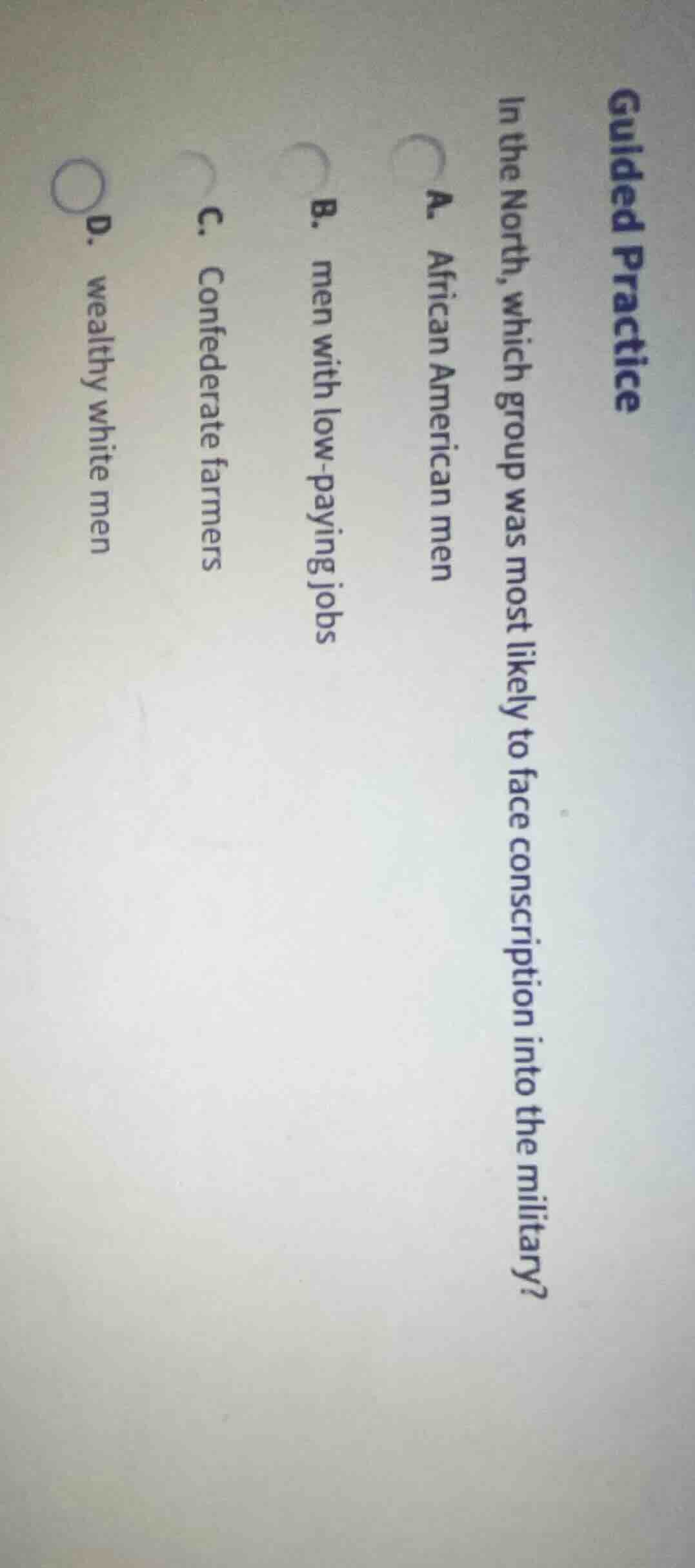 guided practice in the north, which group was most likely to face consc…