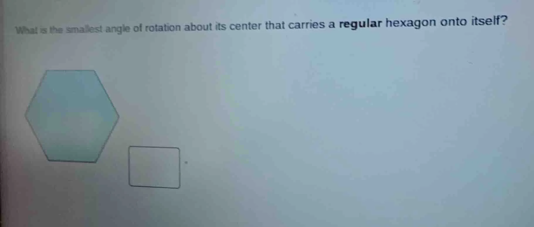 what is the smallest angle of rotation about its center that carries a …