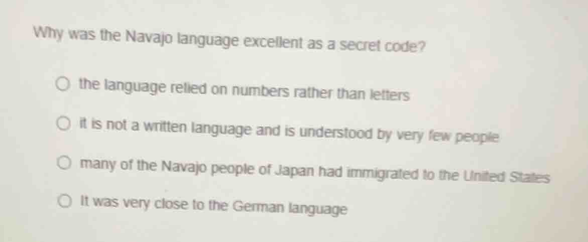 why was the navajo language excellent as a secret code?○ the language r…