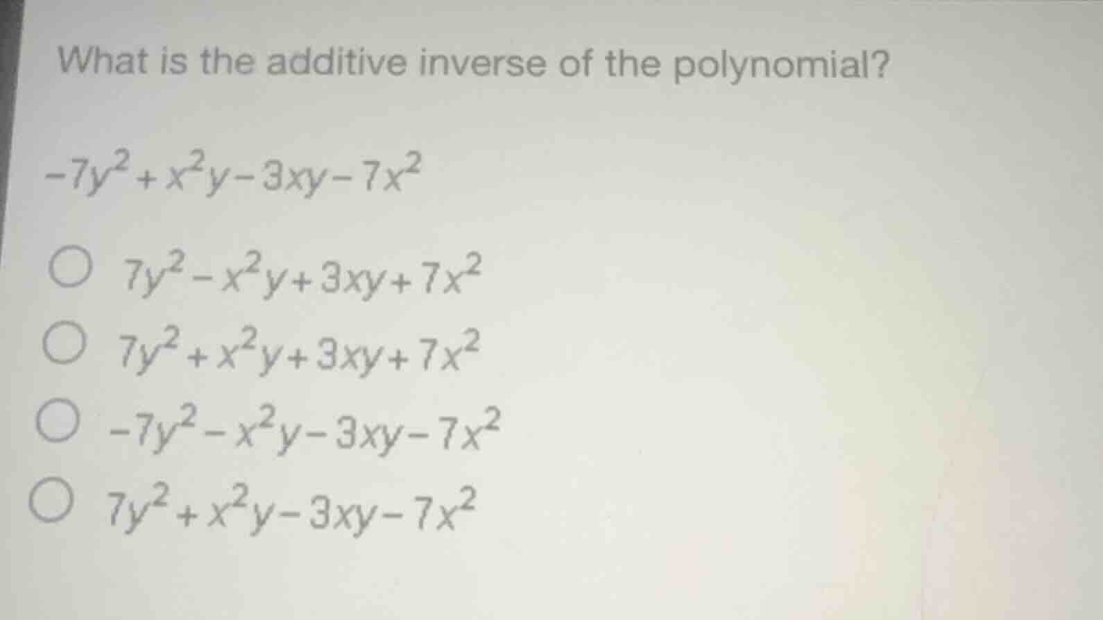 what is the additive inverse of the polynomial? $-7y^{2}+x^{2}y-3xy-7x^…