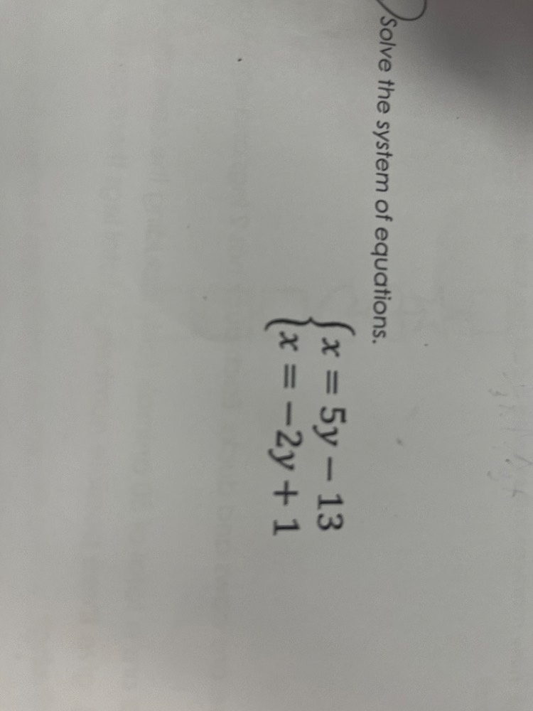 solve the system of equations.$\begin{cases}x = 5y - 13 \\x = -2y + 1en…