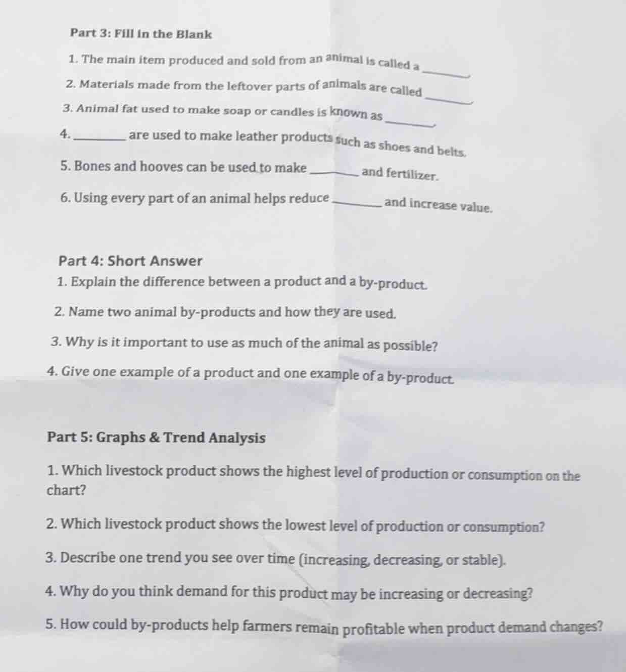 part 3: fill in the blank 1. the main item produced and sold from an an…