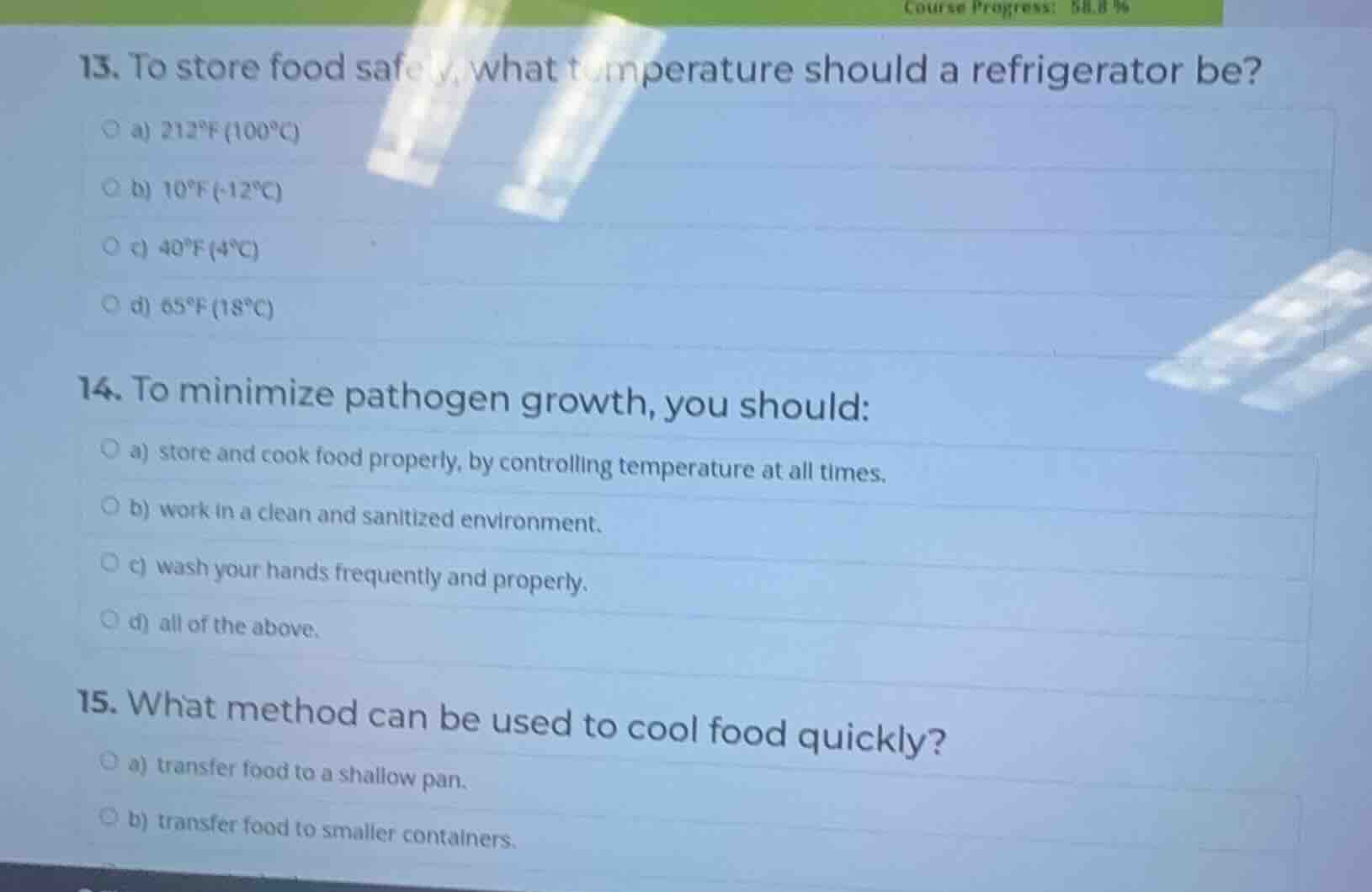 course progress: 58.8 % 13. to store food safely, what temperature shou…