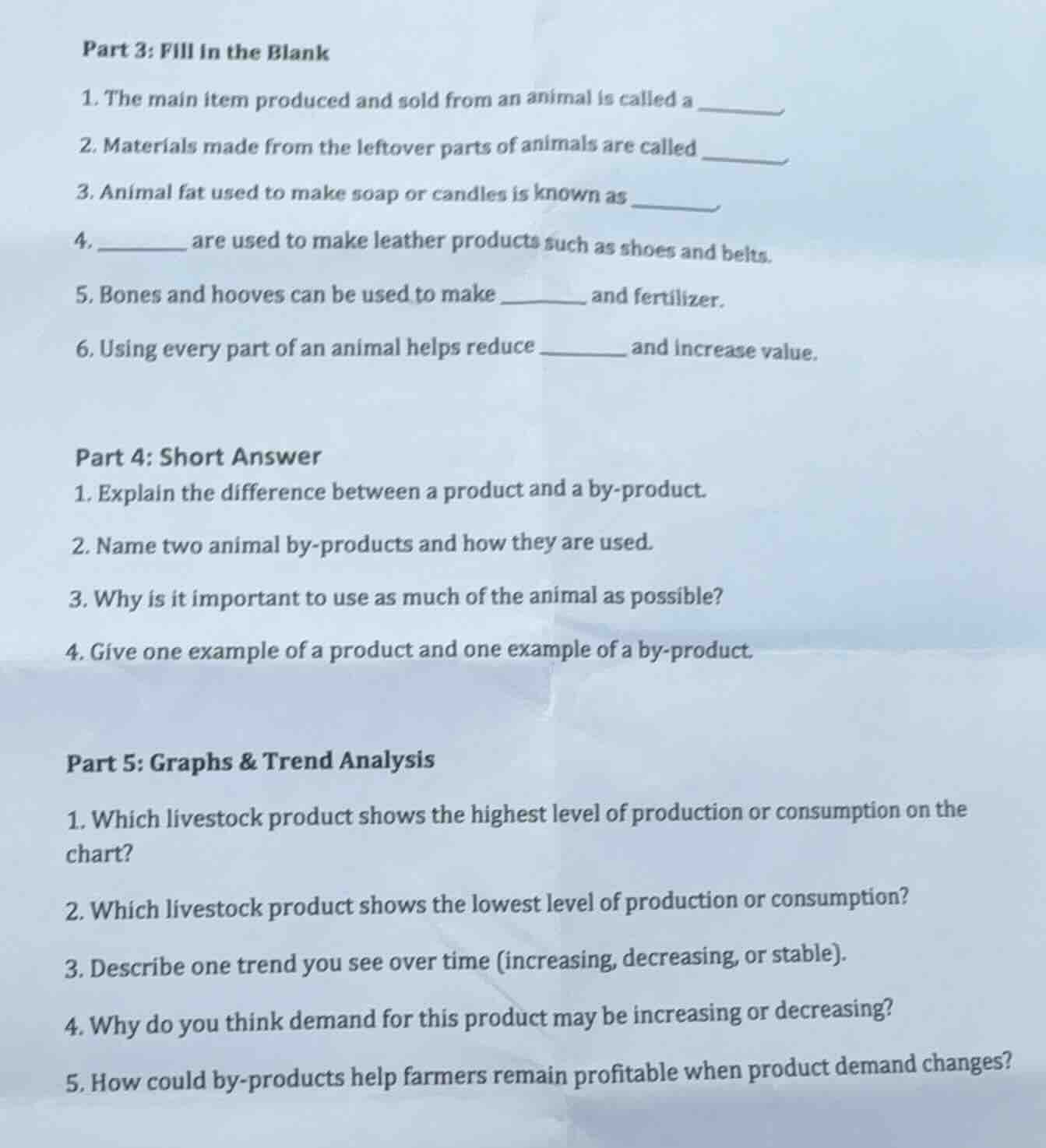 part 3: fill in the blank 1. the main item produced and sold from an an…