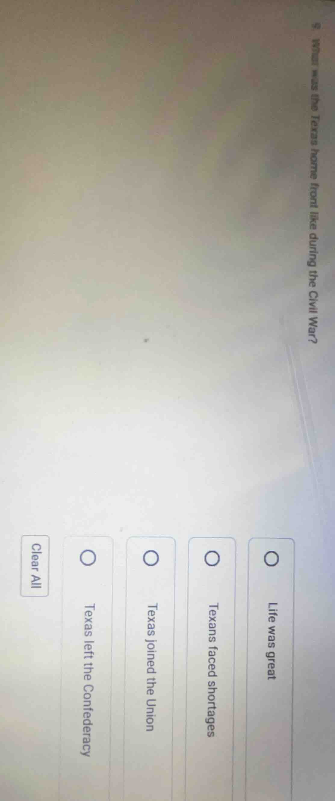 9. what was the texas home front like during the civil war?clear all○ l…