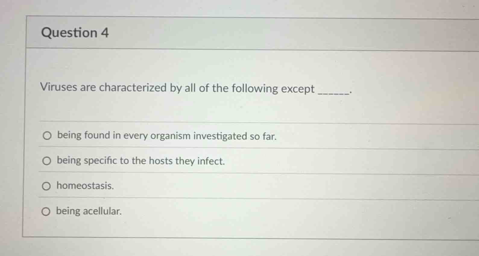 question 4 viruses are characterized by all of the following except ___…