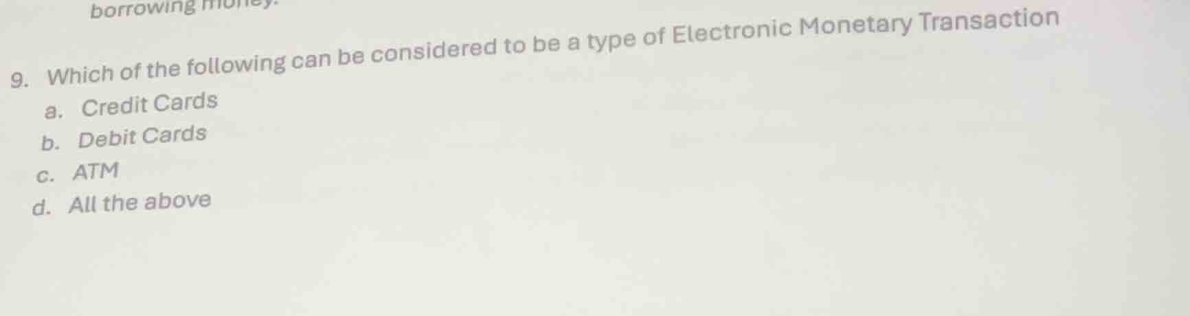 borrowing money. 9. which of the following can be considered to be a ty…