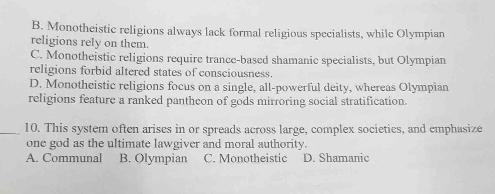 b. monotheistic religions always lack formal religious specialists, whi…