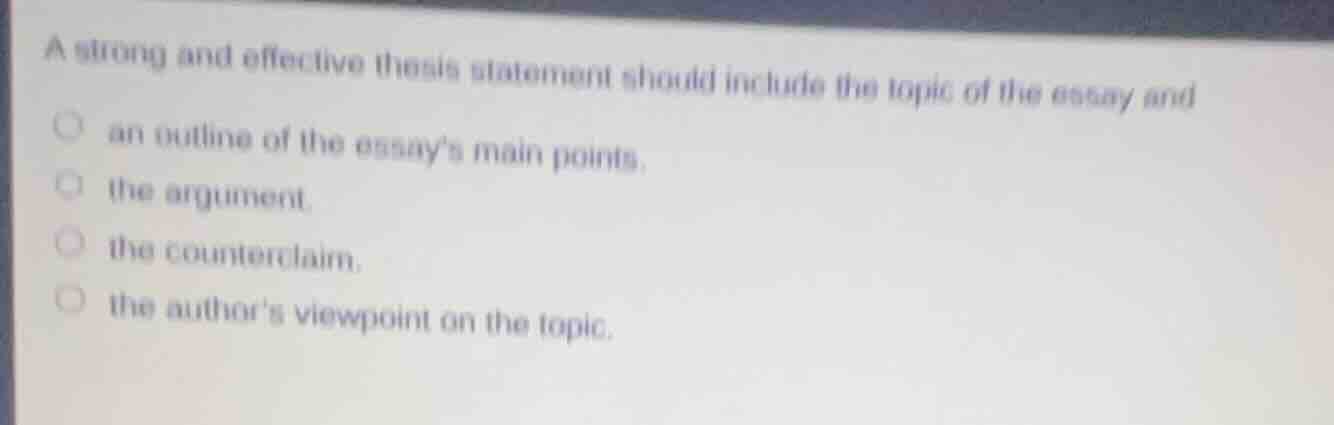 a strong and effective thesis statement should include the topic of the…