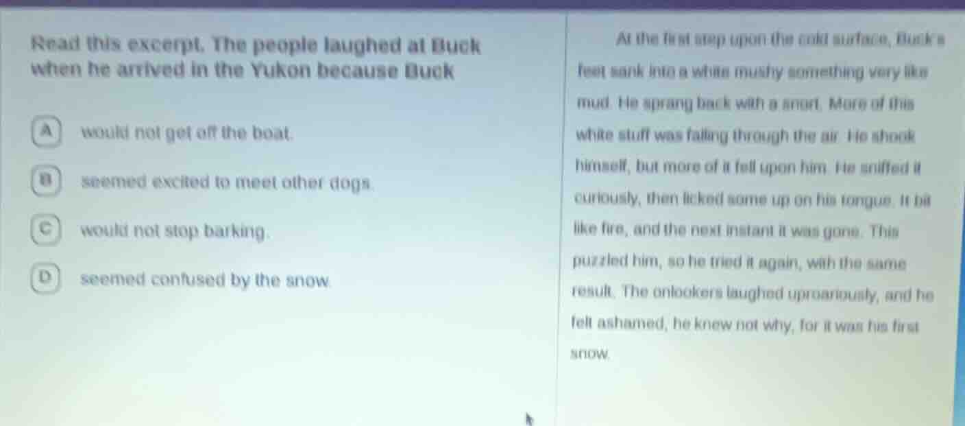 read this excerpt. the people laughed at buck when he arrived in the yu…