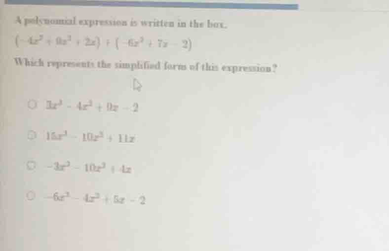 a polynomial expression is written in the box.$(-4x^{3}+9x^{2}+2x)+(-6x…