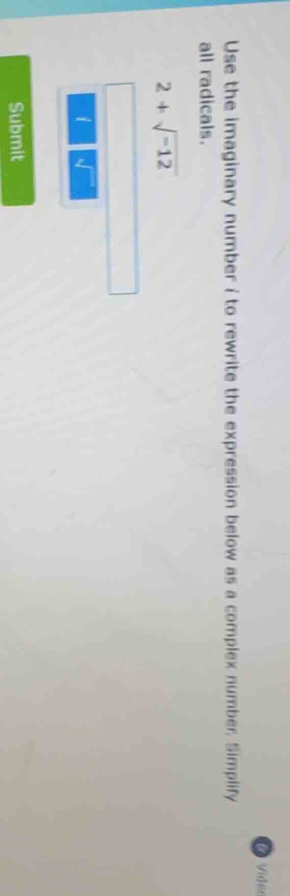 use the imaginary number $i$ to rewrite the expression below as a compl…