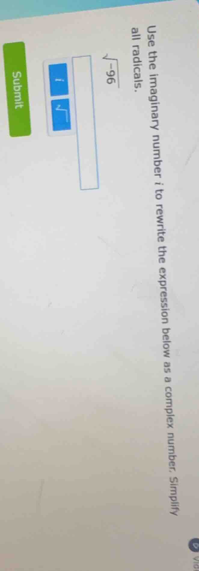 use the imaginary number $i$ to rewrite the expression below as a compl…