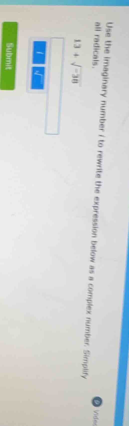 use the imaginary number $i$ to rewrite the expression below as a compl…