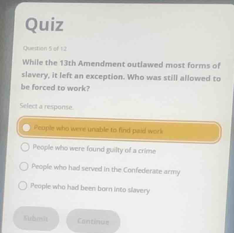quiz question 5 of 12 while the 13th amendment outlawed most forms of s…