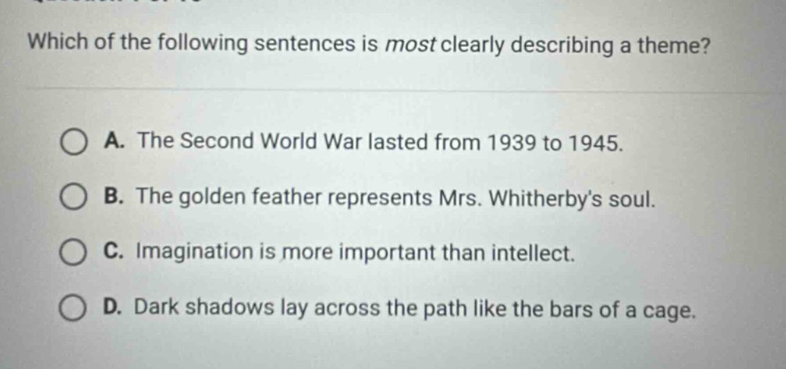which of the following sentences is most clearly describing a theme? a.…