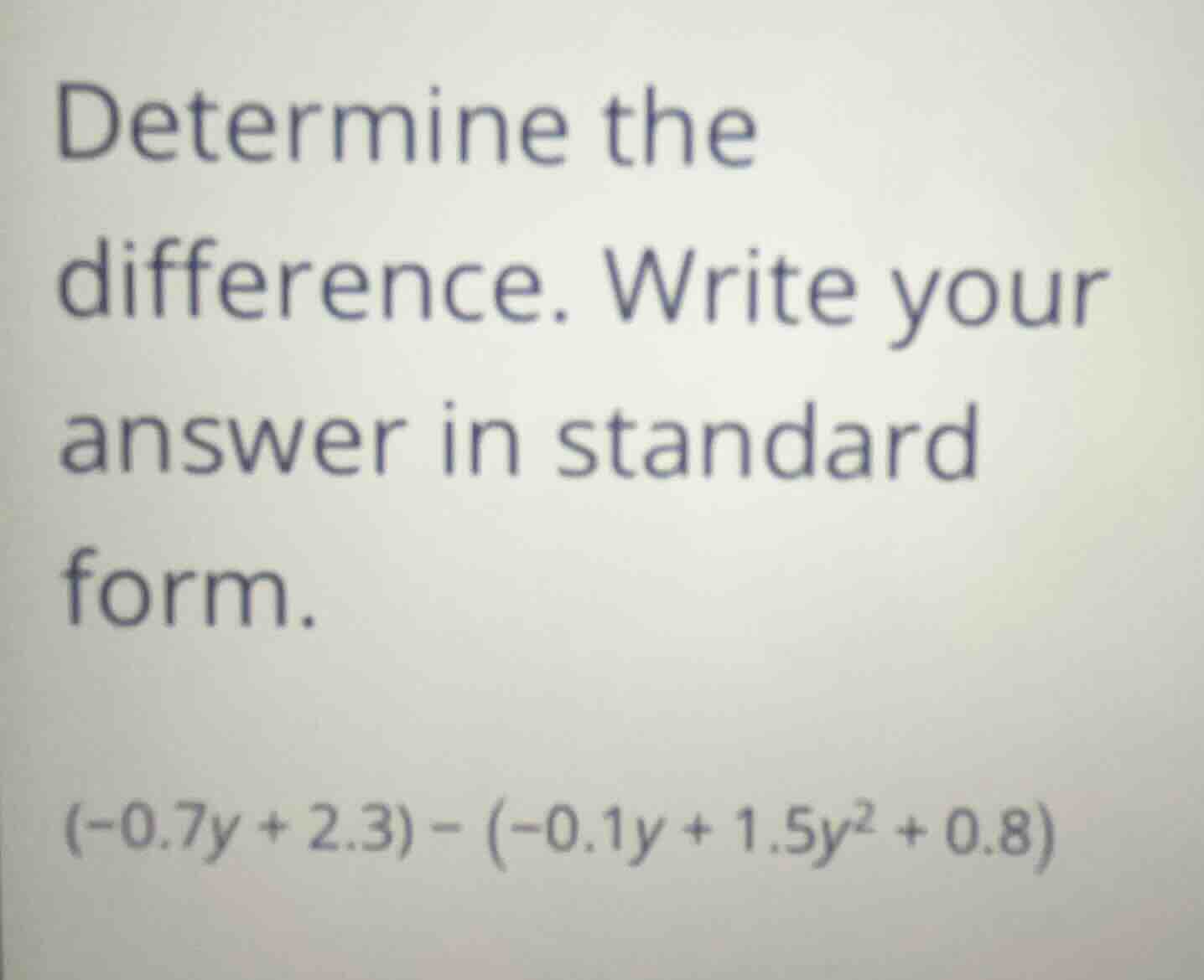 determine the difference. write your answer in standard form. $(-0.7y +…