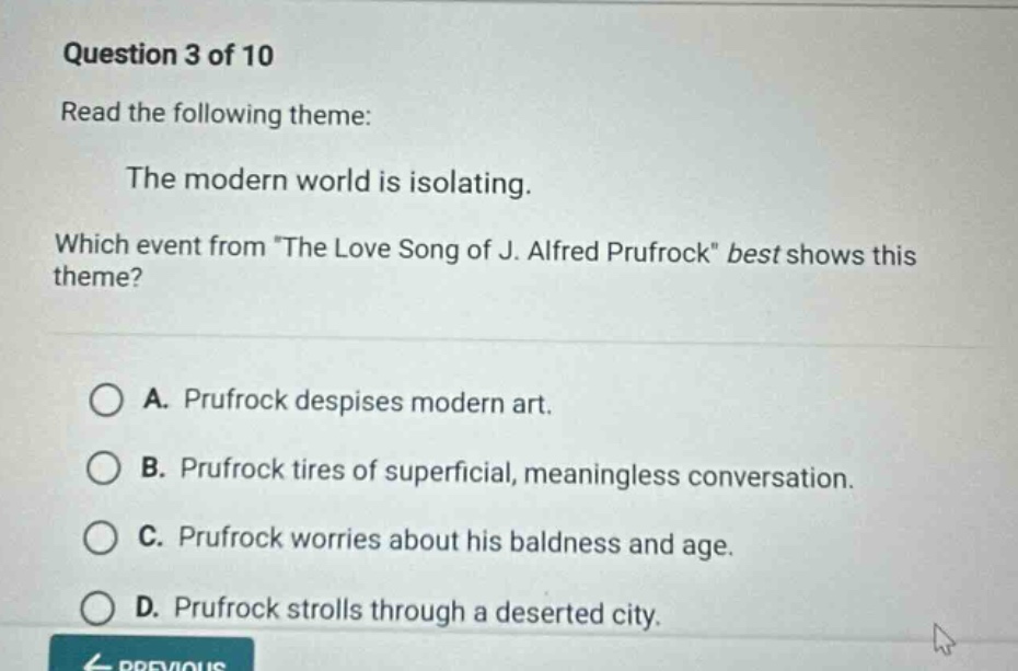 question 3 of 10 read the following theme: the modern world is isolatin…