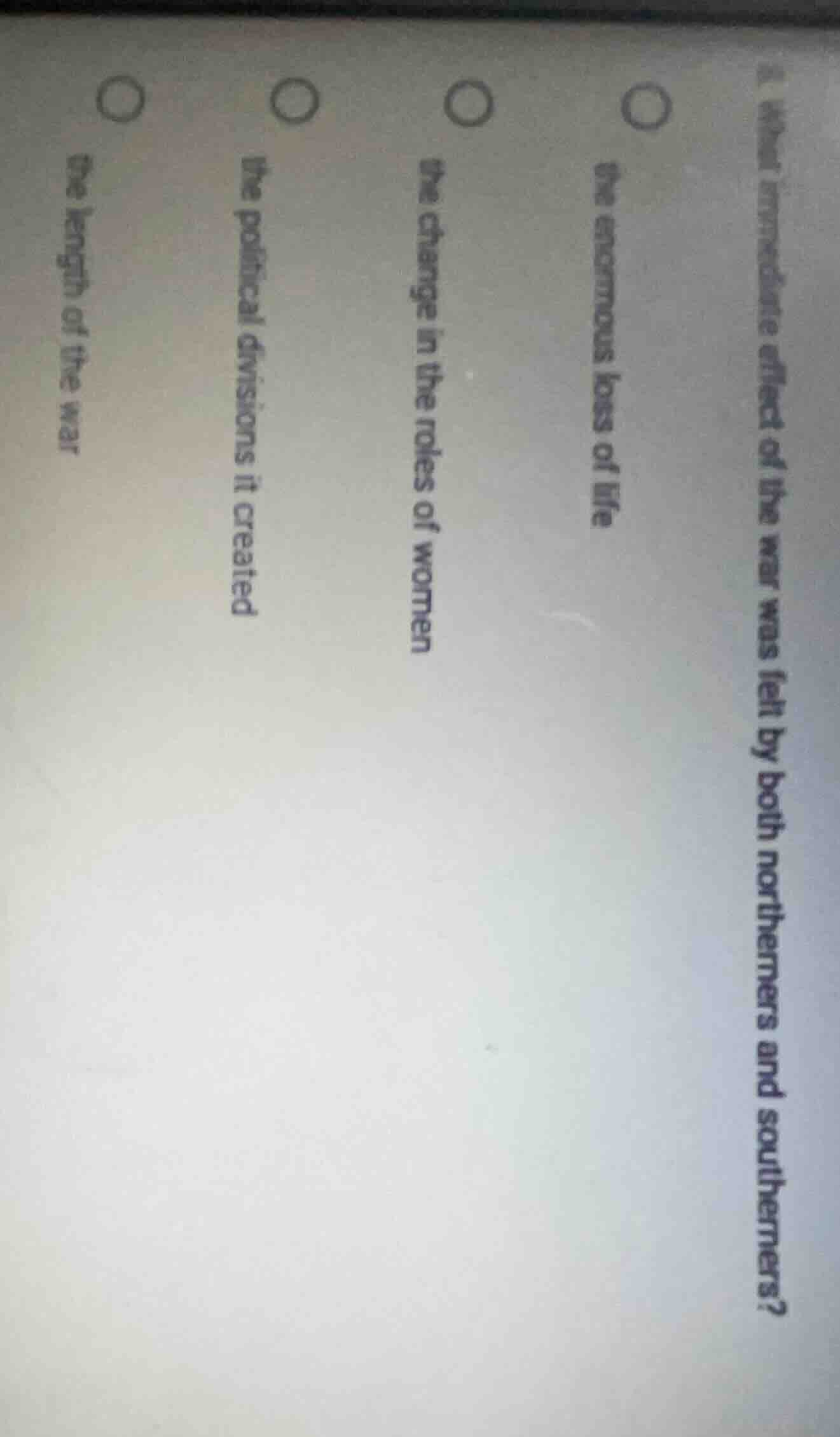 what immediate effect of the war was felt by both northerners and south…