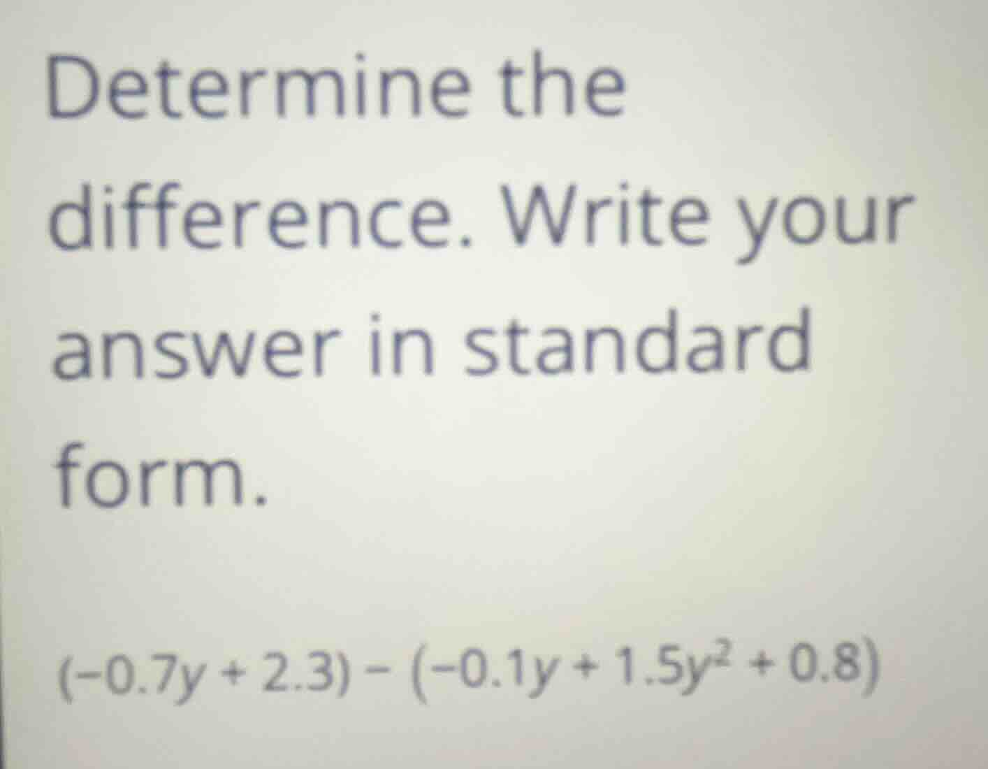 determine the difference. write your answer in standard form. $(-0.7y +…