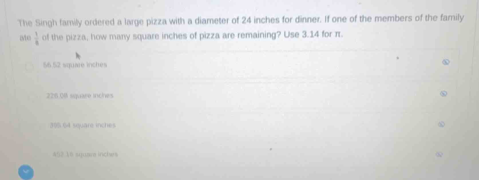 the singh family ordered a large pizza with a diameter of 24 inches for…
