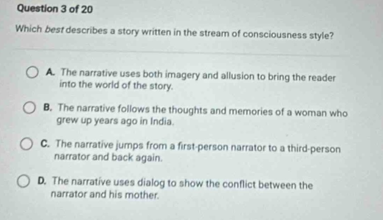question 3 of 20 which best describes a story written in the stream of …