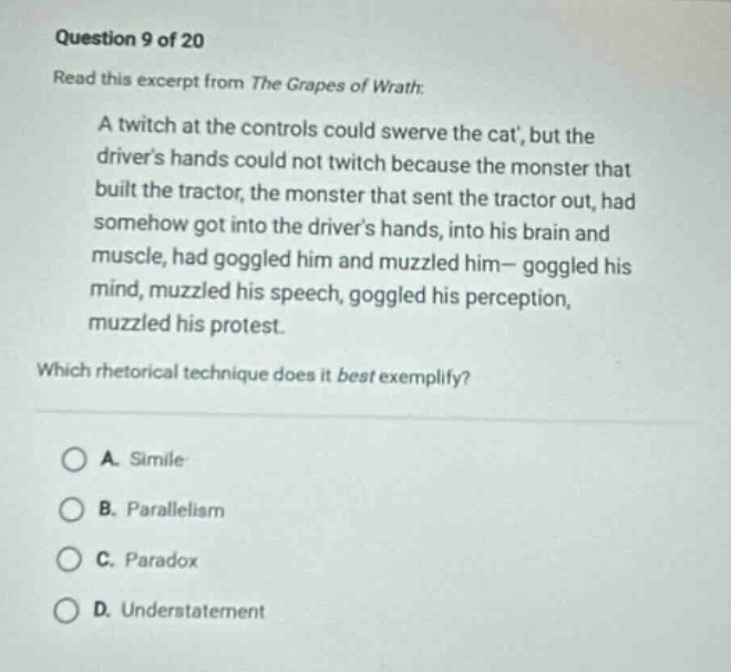 question 9 of 20 read this excerpt from the grapes of wrath: a twitch a…