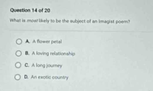 question 14 of 20 what is most likely to be the subject of an imagist p…