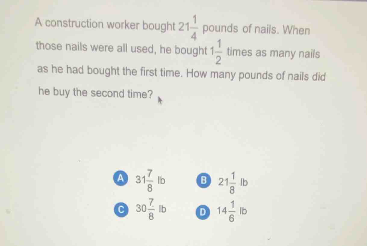 a construction worker bought $21\\frac{1}{4}$ pounds of nails. when tho…